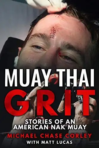 Muay Thai Grit: Stories Of An American Nak Muay