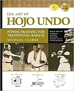 The Art of Hojo Undo: Power Training for Traditional Karate