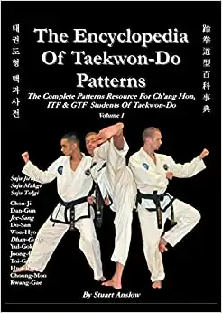 The Encyclopedia of Taekwon-Do Patterns